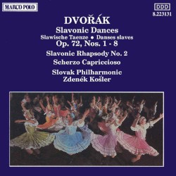 Dvořák: Slavonic Dances op. 72, nos. 1-8 / Slavonic Rhapsody no. 2 / Scherzo Capriccioso