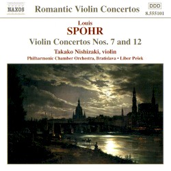 Louis Spohr: Violin Concertos nos. 7 and 12