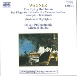 Richard Wagner: The Flying Dutchman / Tannhäuser / Lohengrin (Orchestral Highlights)