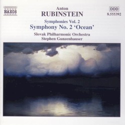 Anton Rubinstein: Symphonies, Vol. 2: Symphony no. 2 “Ocean”